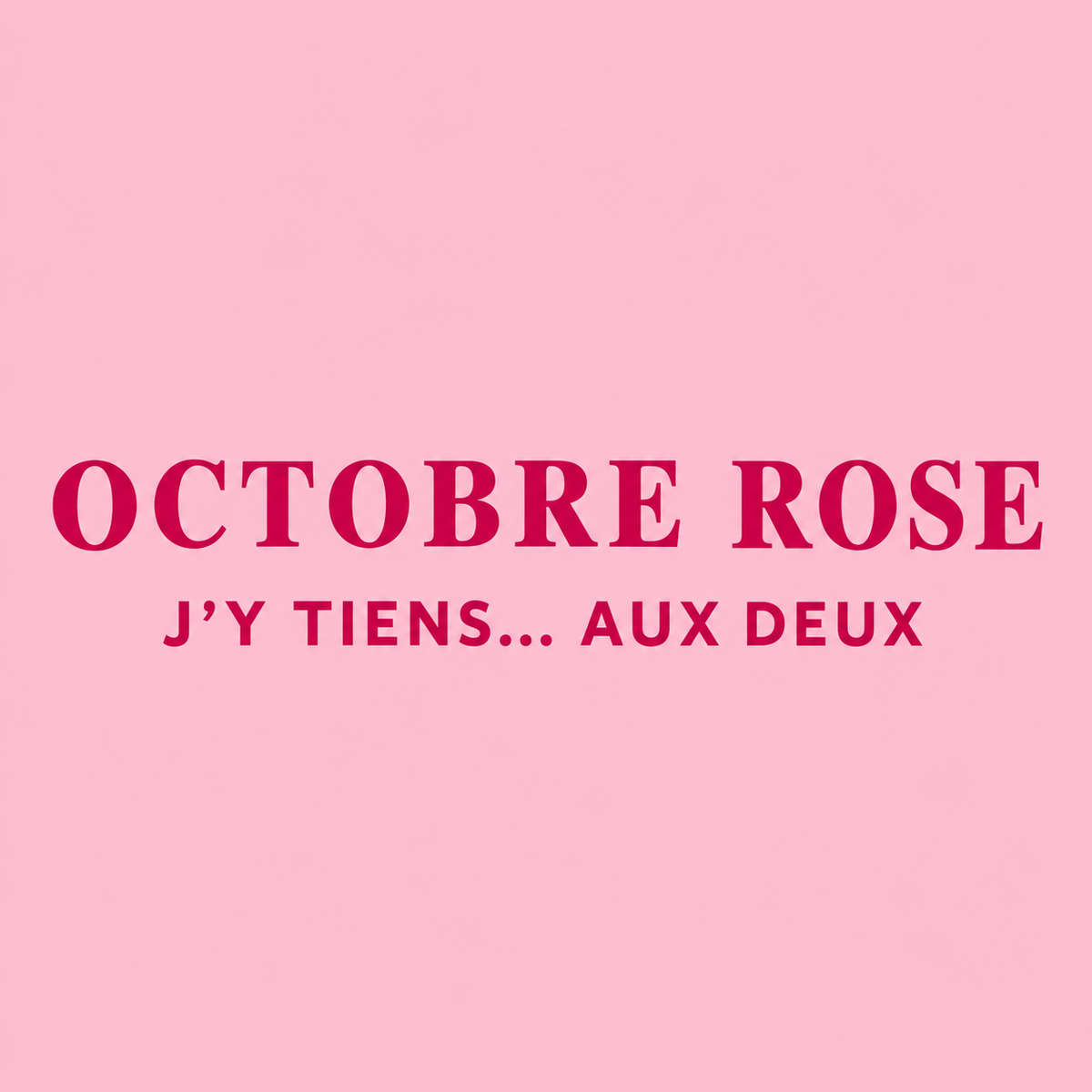 T-shirt – J’y tiens… aux deux | Octobre Rose